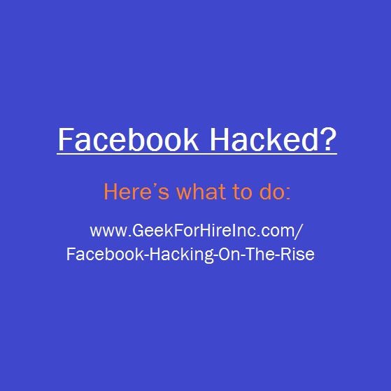 Facebook Hacking is on the rise! (It's not your imagination.) Geek